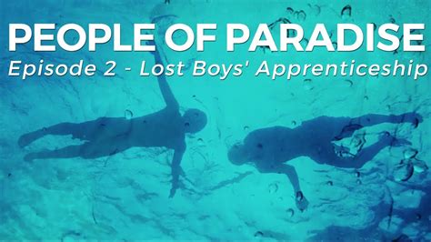 Tao Philippines  PEOPLE OF PARADISE  EP 2 – Lost Boys Apprenticeship